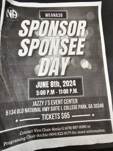 Sponsor Sponsee Day June 8th 2024 5:00PM to 11:00PM Jazzy J's Event Center 5134 Old National HWY suite 1, College Park GA 30349